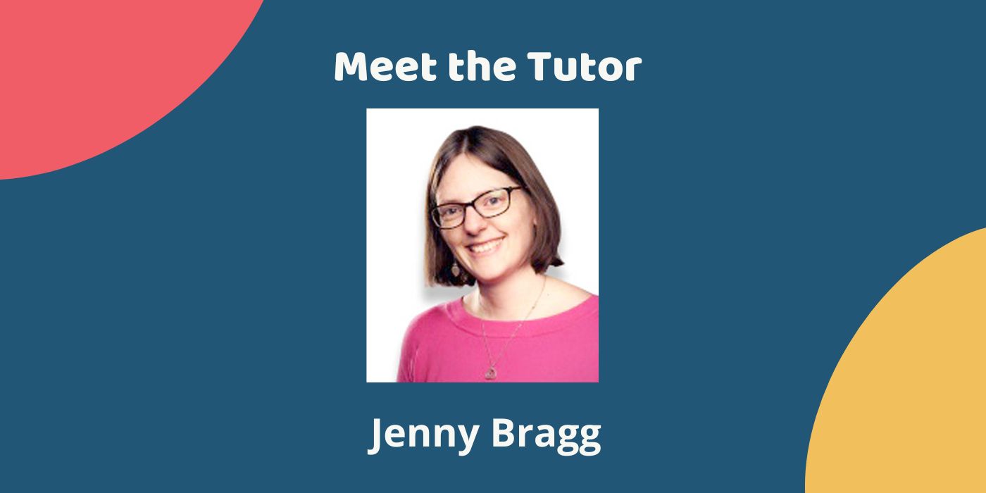 Meet the Tutor – Jenny Bragg